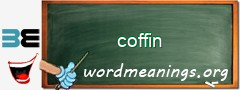 WordMeaning blackboard for coffin